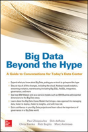 Big Data Beyond The Hype: A Guide To Conversations For Today'S Data Center - Preview