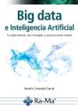 Big Data E Inteligencia Artificial. Fundamentos, Tecnologías Y Aplicaciones Reales - Preview