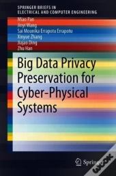 Big Data Privacy Preservation For Cyber-Physical Systems