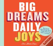 Big Dreams, Daily Joys