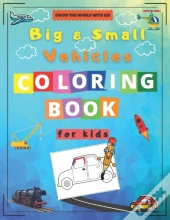 Big & Small Vehicles Coloring Book For Kids