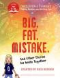 Big. Fat. Mistake. And Other Stories We Write Together - Preview