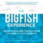 Big Fish Experience: Create Memorable Presentations That Reel In Your Audience - Preview