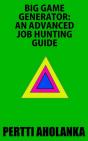 Big Game Generator: An Advanced Job Hunting Guide - Preview