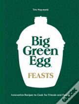 Big Green Egg Feasts