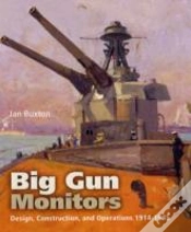 Capa do artigo Big Gun Monitors: Design, Construction And Operations 1914-1945