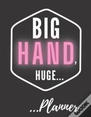 Big Hand, Huge...Planner For Men