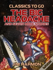 Capa do artigo Big Headache And Seven More Stories