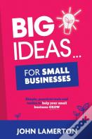 Big Ideas... For Small Businesses