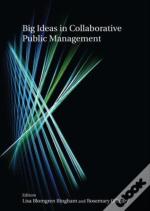 Big Ideas In Collaborative Public Management