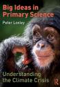Big Ideas In Primary Science: Understanding The Climate Crisis - Preview