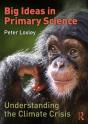 Big Ideas In Primary Science: Understanding The Climate Crisis - Preview
