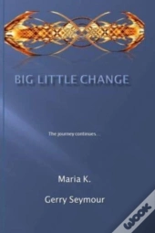 Big Little Change: The Journey Continues