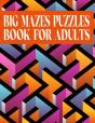 Big Mazes Puzzles Book For Adults - Preview