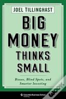 Big Money Thinks Small