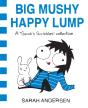 Big Mushy Happy Lump - Preview