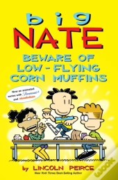 Big Nate: Beware Of Low-Flying Corn Muffins