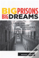 Big Prisons, Big Dreams