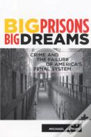 Big Prisons, Big Dreams