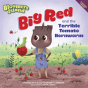 Big Red And The Terrible Tomato Hornworm - Preview
