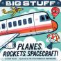 Big Stuff Planes, Rockets, Spacecraft! - Preview