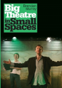 Big Theatre In Small Spaces - Preview