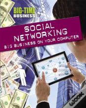 Big-Time Business: Social Networking: Big Business On Your Computer