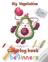 Big Vegetables Coloring Book Beginners