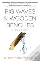 Big Waves & Wooden Benches