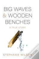 Big Waves & Wooden Benches