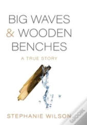 Big Waves & Wooden Benches