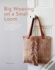 Big Weaving On A Small Loom
