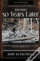 Bigfoot 50 Years Later
