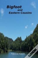 Bigfoot And Eastern Cousins