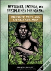 Bigfoot, Yeti, And Other Ape-Men