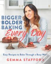 Bigger Bolder Baking Every Day