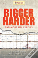 Bigger, Harder And More Fun Puzzles