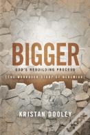 Bigger
