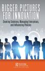 Bigger Pictures For Innovation - Preview