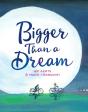 Bigger Than A Dream - Preview