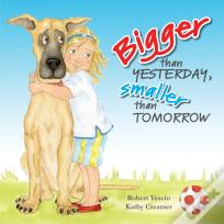 Bigger Than Yesterday, Smaller Than Tomorrow