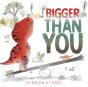 Bigger Than You - Preview