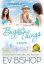 Bigger Things - Preview
