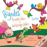Bigodes - O Coelho Veloz e a Tartaruga Sábia