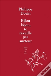 Bijou,Bijou, Te Réveille Pas Surtout !