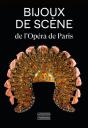 Bijoux De Scène De L'Opéra De Paris : Du Second Empire À Nos Jours - Preview