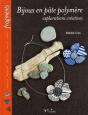 Bijoux En Pate Polymere - Explorations Creatives - Preview