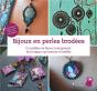 Bijoux En Perles Brodées ; Pendentifs, Bracelets, Boucles D'Oreilles... 25 Techniques Pas À Pas Pour Réaliser 15 Modèles De Bijoux Dans L'Air Du Temps - Preview