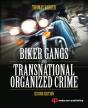 Biker Gangs And Transnational Organized Crime - Preview