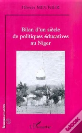 Bilan D'Un Siecle De Politiques Educatives Au Niger